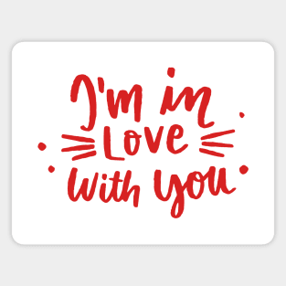 I'm In Love With You - Valentines Day 2021 Magnet